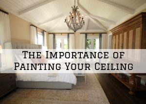 Importance of Painting Your Ceiling