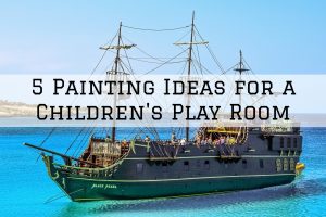 5 Painting Ideas for a Children's Play Room in Austin, TX
