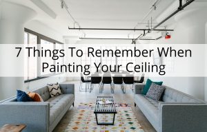 7 Things To Remember When Painting Your Ceiling in Westlake, TX