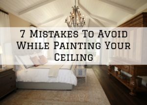 7 Mistakes To Avoid While Painting Your Ceiling in Austin, TX in 2020